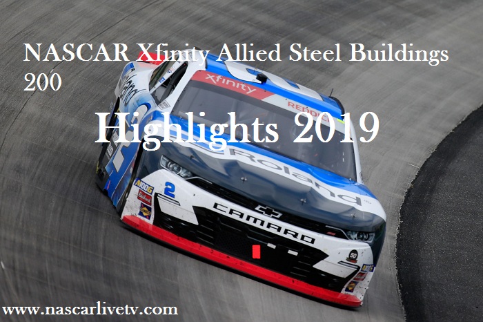NASCAR Xfinity Allied Steel Buildings 200 Highlights 2019